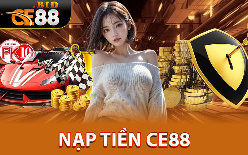 Nạp tiền ce88
