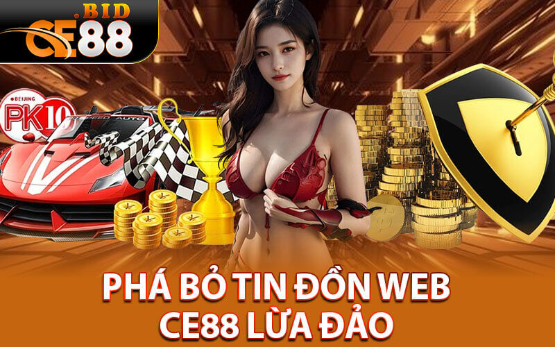 Ce88 lừa đảo